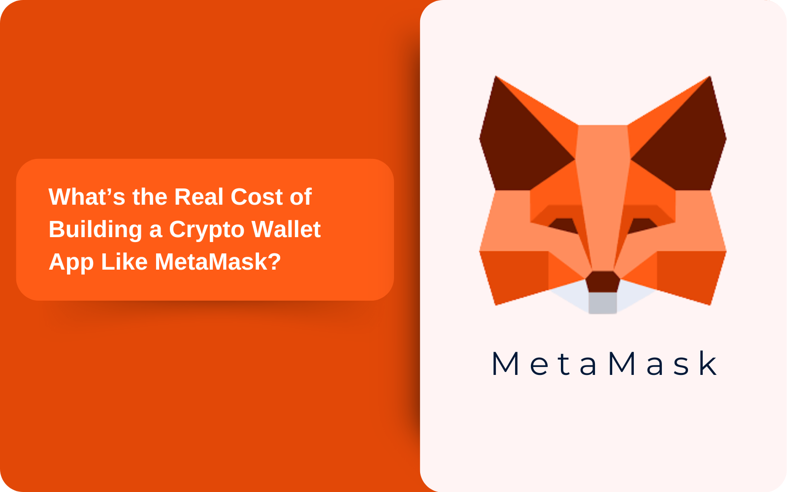 What’s the Real Cost of Building a Crypto Wallet App Like MetaMask?