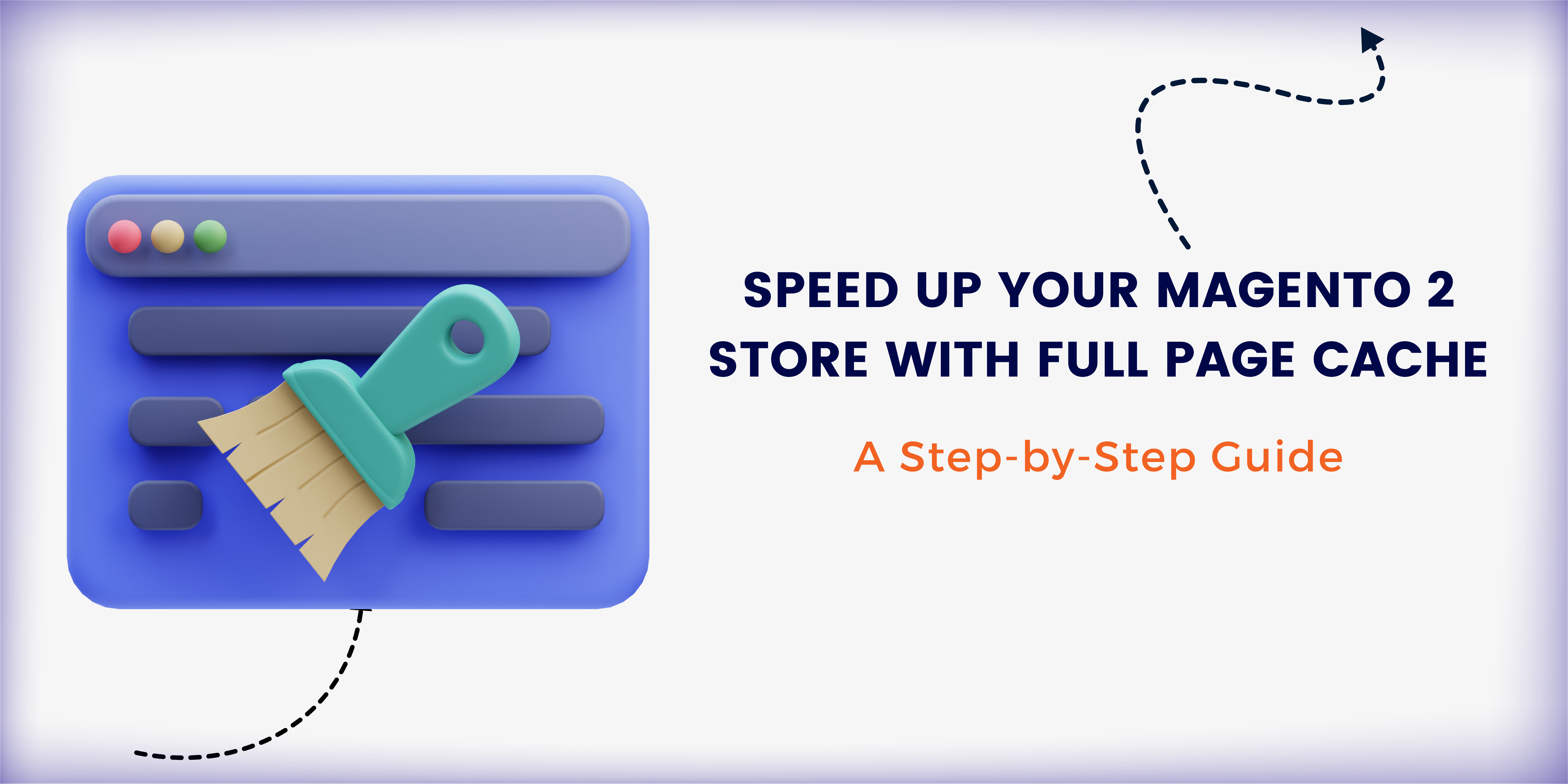 Speed up Your Magento 2 Store with Full Page Cache: A Step-by-Step Guide