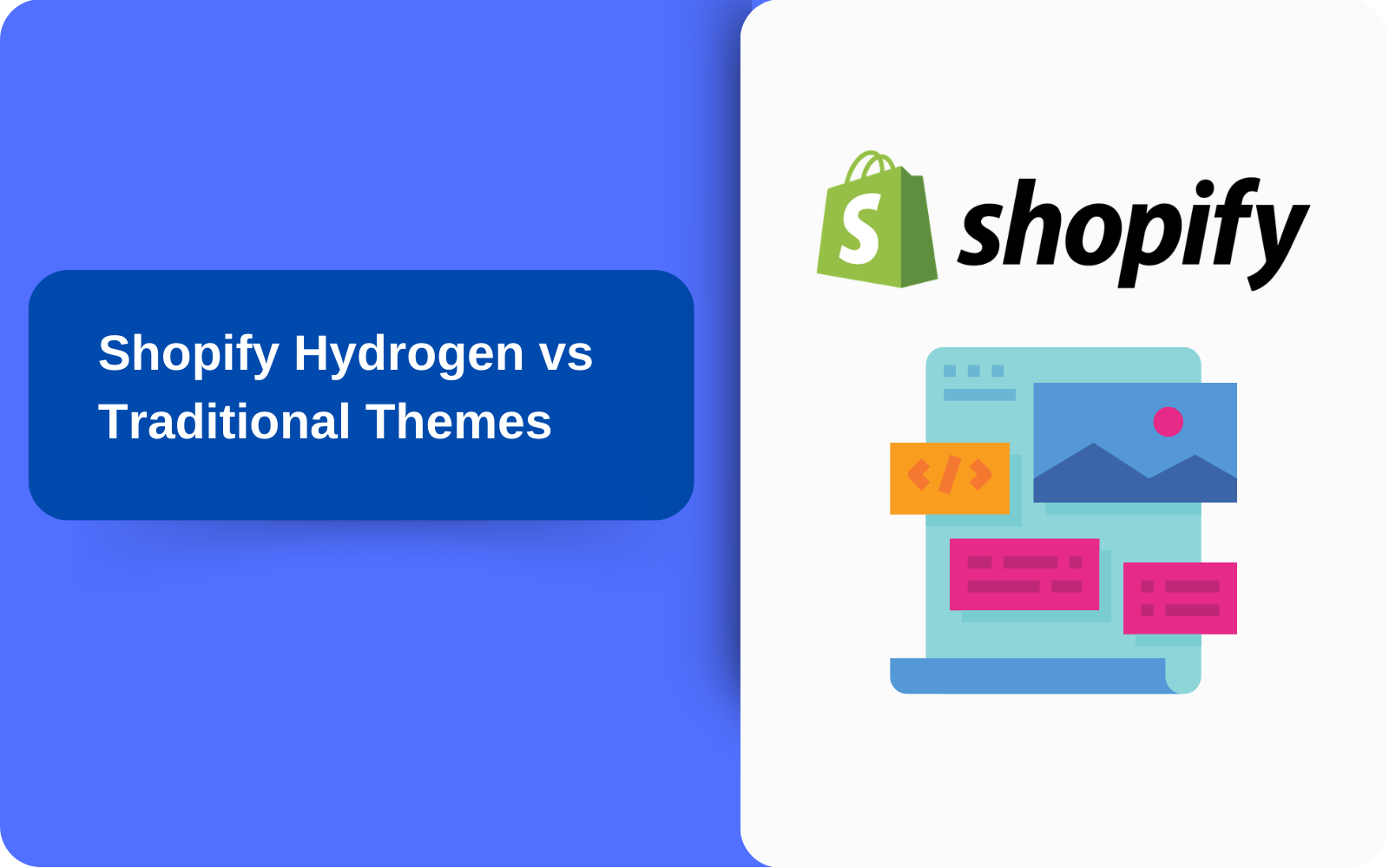 Shopify Hydrogen vs Traditional Themes