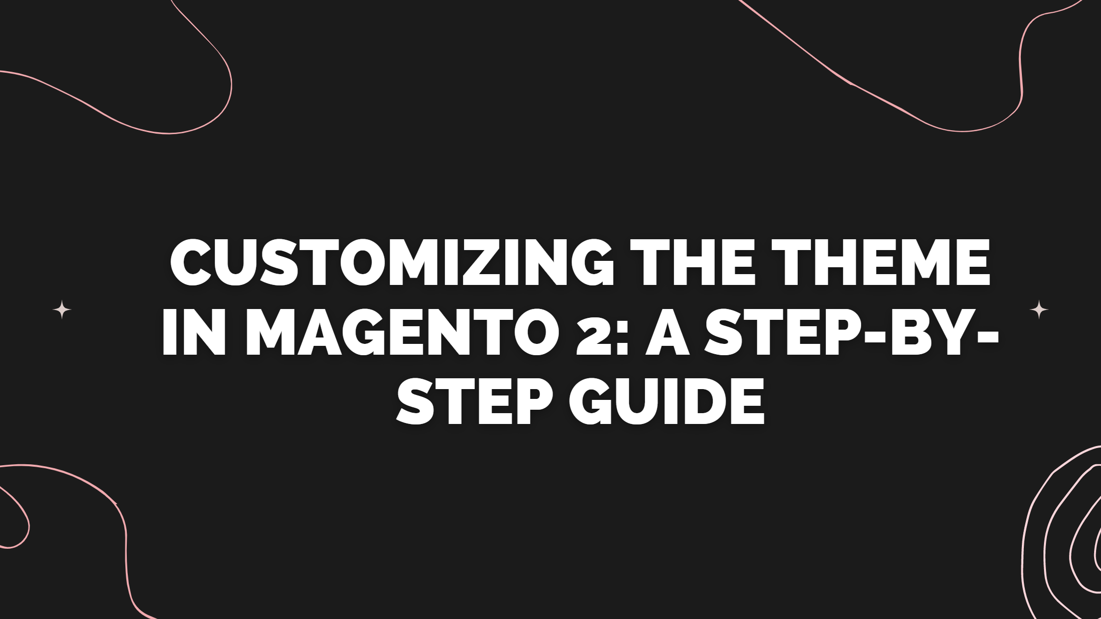 Create or customize theme in Magento 2: A step-by-step guide